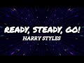 Harry Styles - Ready, Steady, Go! (Lyrics)
