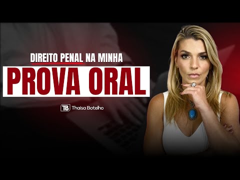 Perguntas sobre Direito Penal na Minha PROVA ORAL - PROMOTOR DE JUSTIÇA MPDFT