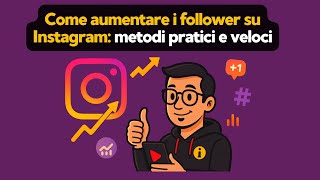 Come aumentare i follower su Instagram: metodi pratici e veloci