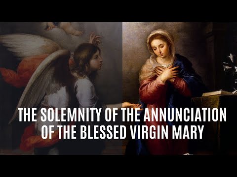 The Solemnity of the Annunciation of the Blessed Virgin Mary