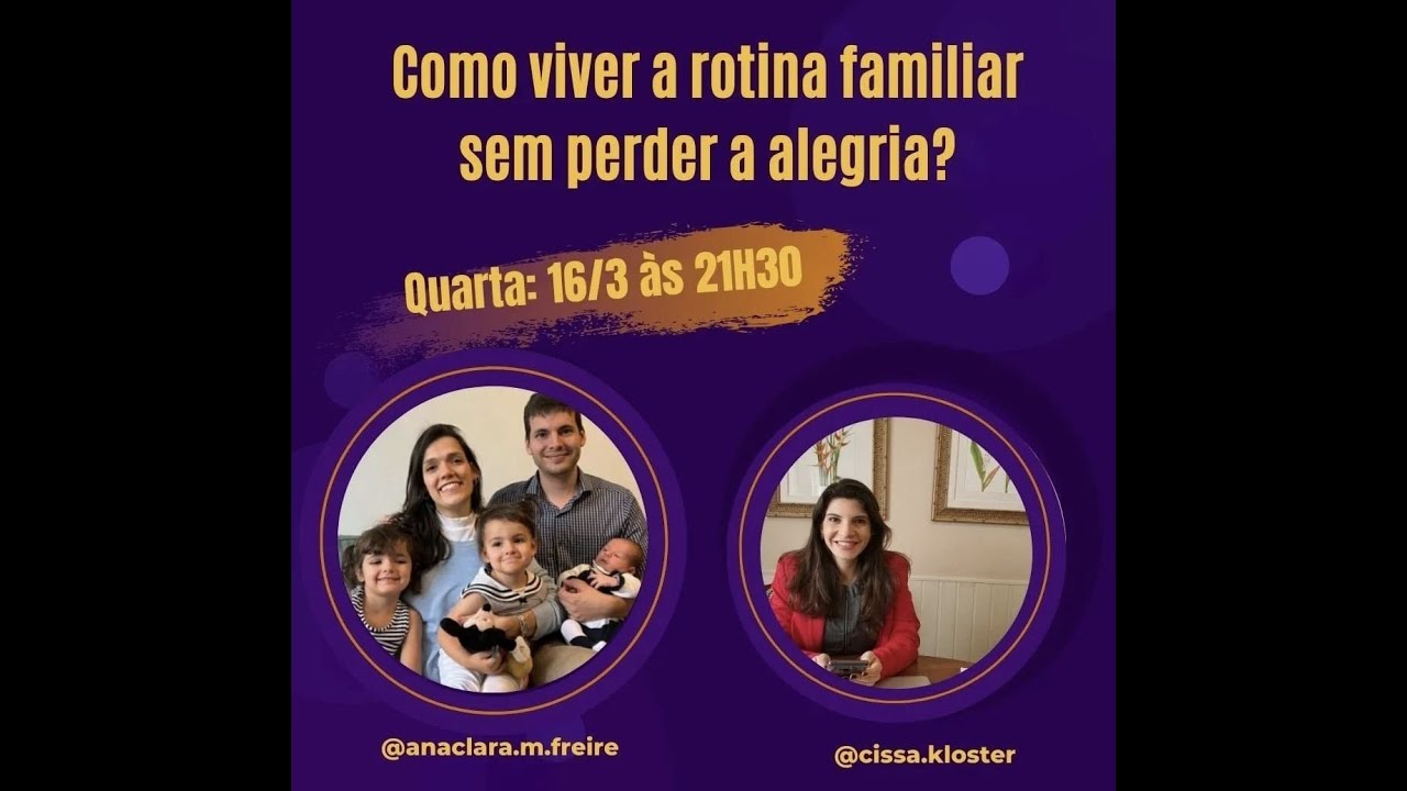 Rotina familiar com alegria/ Ana Clara Freire e Cissa Kloster