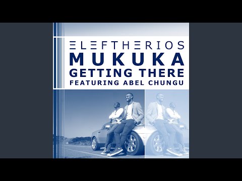 Getting There (feat. Abel Chungu)