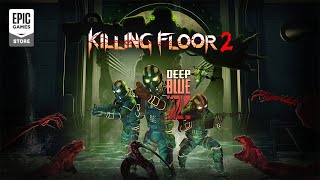 Killing Floor 2: Deep Blue Z - Update Trailer Trailer
