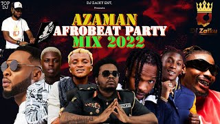 #AZAMAN AFROBEATS NONSTOP PARTY MIXTAPE 2022/AFROBEAT MIX2022/NAIJA MIX2022 #portable #nairamarley