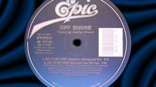 Off Shore feat. Jocelyn Brown  "Got To Get Away"