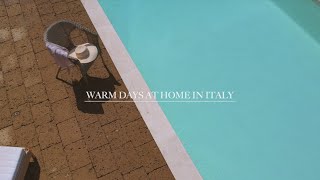 WARM DAYS AT HOME IN ITALY / Le Prime Giornate Calde