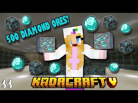 Kadacraft 5: Ep.33 - MINING 500 DIAMOND ORES!