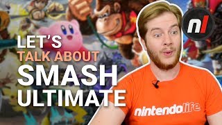 So, Let's Talk About Super Smash Bros. Ultimate
