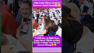 Download lagu Gimana ya rasanya ditonton Mantan❓Luna Maya nonton konser Ariel Noah #ariel #luna #artist #shorts mp3