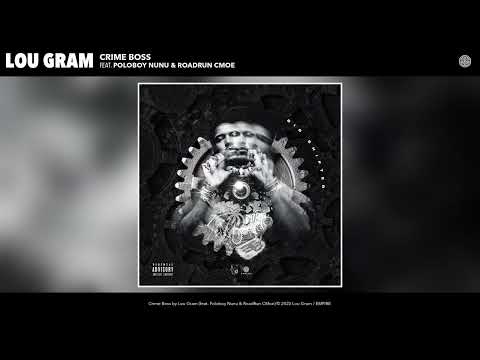 LOU GRAM - CRIME BOSS FEAT ( POLOBOY NUNU & ROADRUN CMOE )