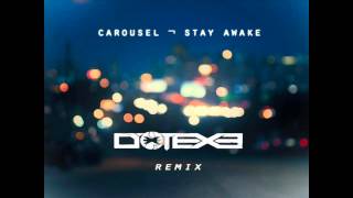 Carousel - Stay Awake (DotEXE Remix) [Free Download]