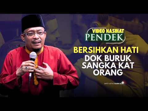 DATO USTAZ KAZIM ELIAS - BERSIHKAN HATI