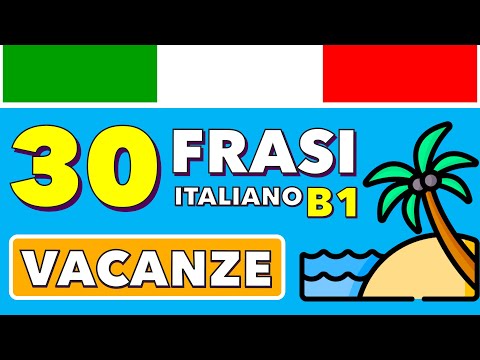 30 Frasi Utili per le VACANZE - Italiano B1 🇮🇹 Vocabolario #italianonline