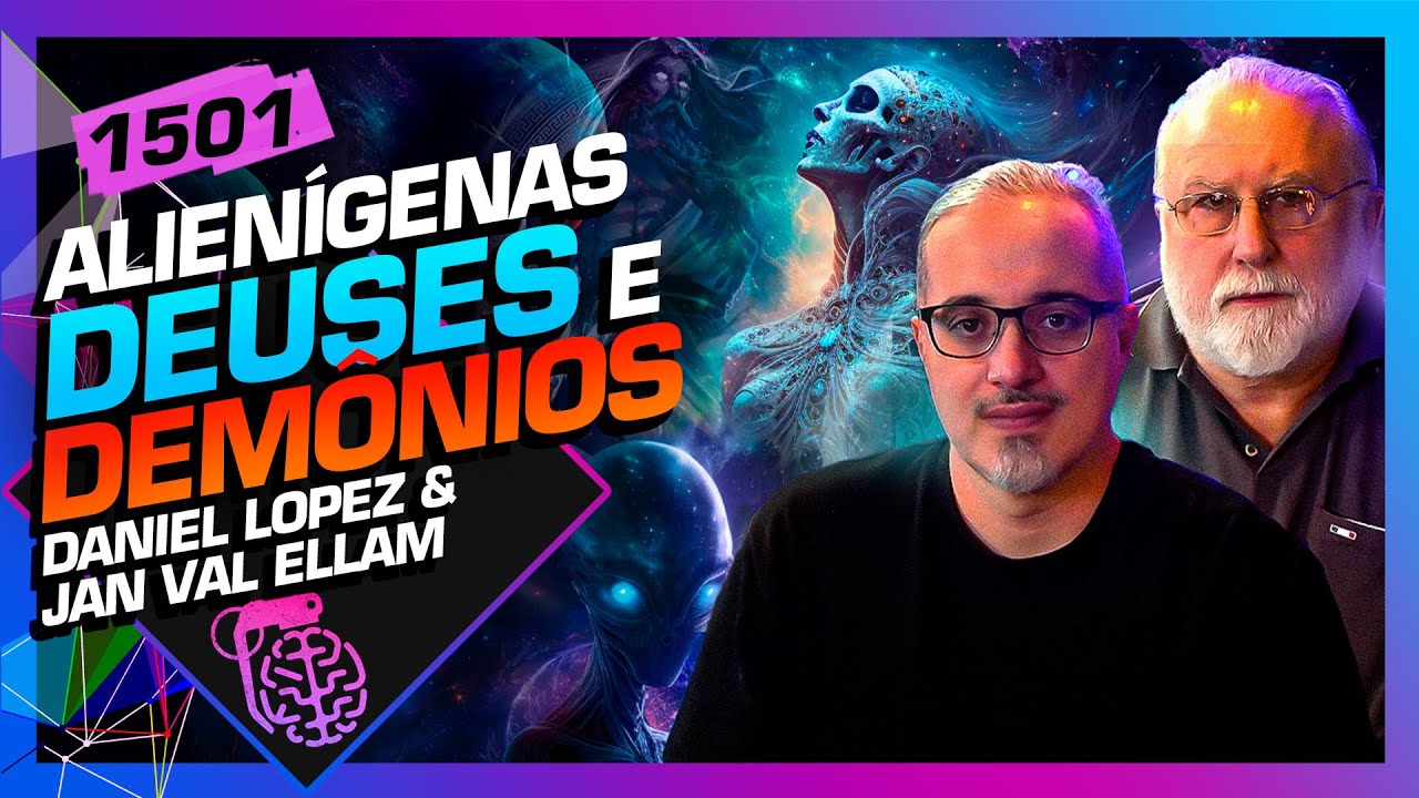 ALIENÍGENAS, DEUSES E DEMÔNIOS: DANIEL LOPEZ E JAN VAL ELLAM - Inteligência Ltda. Podcast #1501