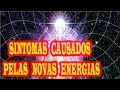 SINTOMAS CAUSADOS PELAS NOVAS ENERGIAS