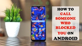 How To Call Someone Who Blocked You on Android
