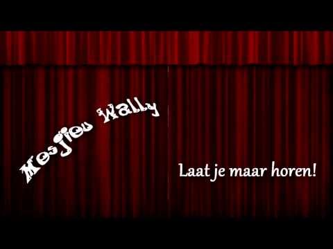 Mesjieu Wally - Laat je maar horen!