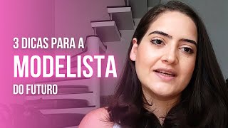 A PROFISSÃO MODELISTA VAI ACABAR? 3 DICAS PARA A 