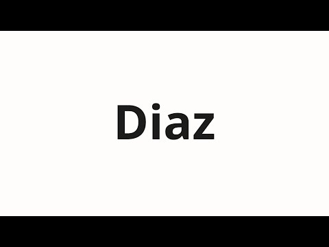 How to pronounce Diaz