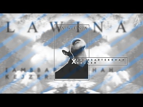 Iambbartekkhah x Kejzer - Lawina