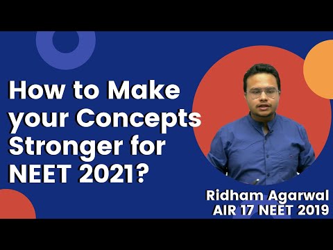 How to Make the Concepts Strong for NEET? Unfiltered Opinions by Ridham Agarwal AIR 17 NEET 2019