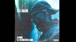 ELIGH (of Living Legends) feat R.A the Rugged Man &amp; Eamon - &quot;STILL CHASING&quot;