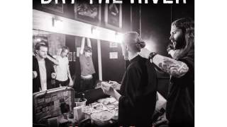 Dry the River - Husk