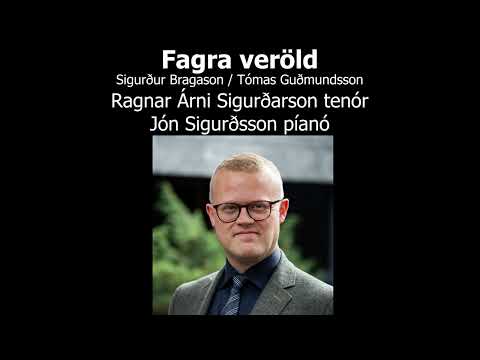 Fagra veröld - Ragnar Árni Sigurðarson