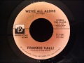 Frankie Valli We Re All Alone