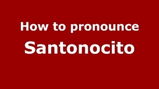 How to pronounce Santonocito