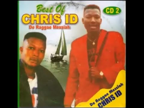 CHRIS ID.  Best Of CHRIS ID -THE EDO RAGGAE MUSIC MESSIAH _ EDO MUSIC MIX
