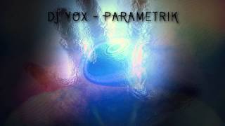 Dj Yox - Parametrik [Drum and Bass]