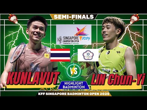 🔥 SO ATTRACTIVE 🔥 KUNLAVUT (THA) vs LIN CHUN-YI (TPE) | SF KFF Singapore Badminton Open 2025