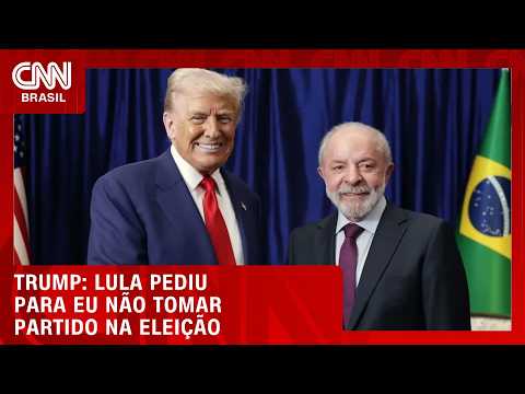 Trump diz que Lula pediu que ele não tomasse partido na eleição brasileira | BASTIDORES CNN