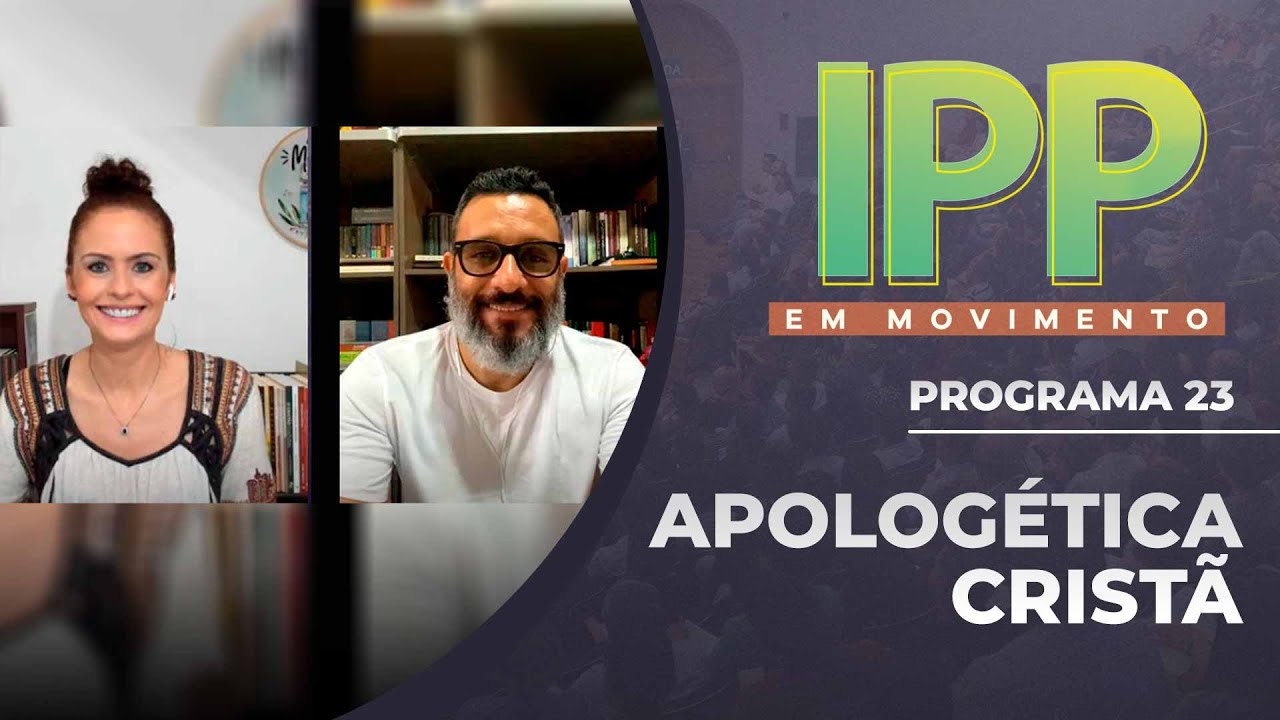 Apologética Cristã | IPP em Movimento