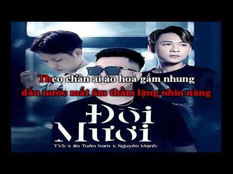 karaoke đôi mươi - TVk x JIN TUẤN NAM x NGUYỄN MẠNH