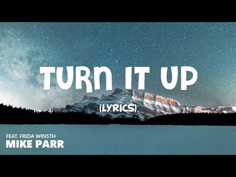 Turn It Up - Mike Parr feat. Frida Winsth | Lyrics / Lyric Video