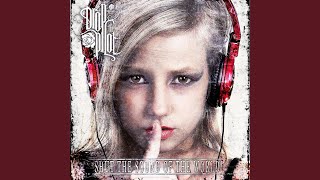 Shut the Sound of the World!