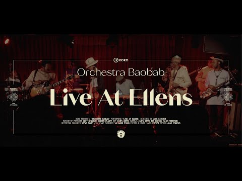 Orchestra Baobab Live at Ellen’s (The House of KOKO)