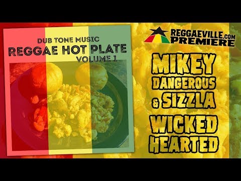 Mikey Dangerous & Sizzla - Wicked Hearted [Official Audio 2019]