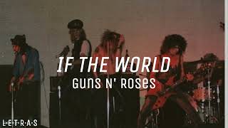 IF THE WORLD — Guns N&#39; Roses [Español-Inglés]