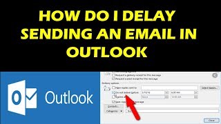 HOW DO I DELAY SENDING AN EMAIL IN OUTLOOK