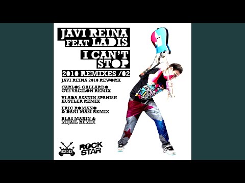 I Can't Stop (feat. Ladis) [Javi Reina 2010 Rework]