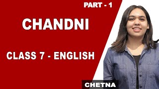 Chandni | Class 7 English | Explanation | CBSE | NCERT