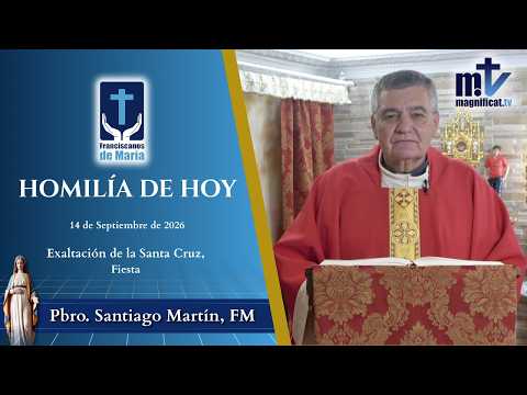 "Cristo Murió en la Cruz por Amor a Ti" | Homilía, Exaltación de la Santa Cruz (14-09-2026) | P. Santiago Martín, FM