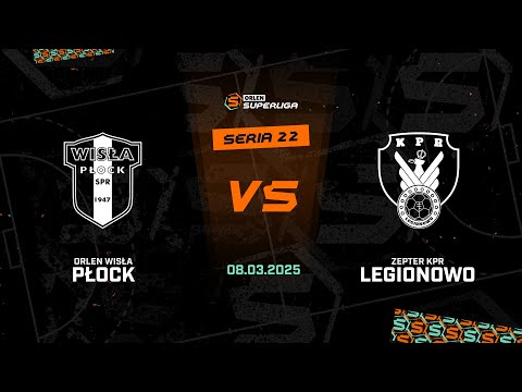 22. seria: ORLEN Wisła Płock - Zepter KPR Legionowo [SKRÓT]