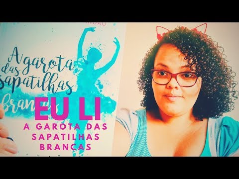 EU LI | A garota das sapatilhas brancas