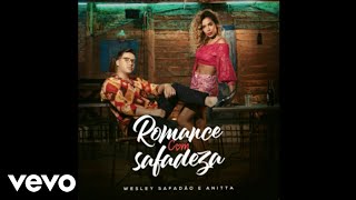 Anitta, Wesley Safadão - Romance Com Safadeza (Áudio Oficial)