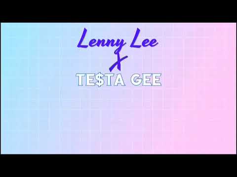 ZAZA Lenny Lee x Te$ta Gee