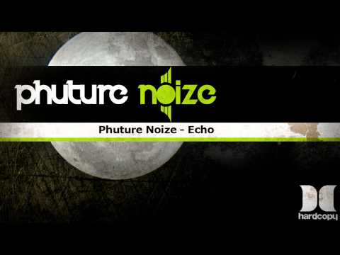 Phuture Noize - Echo